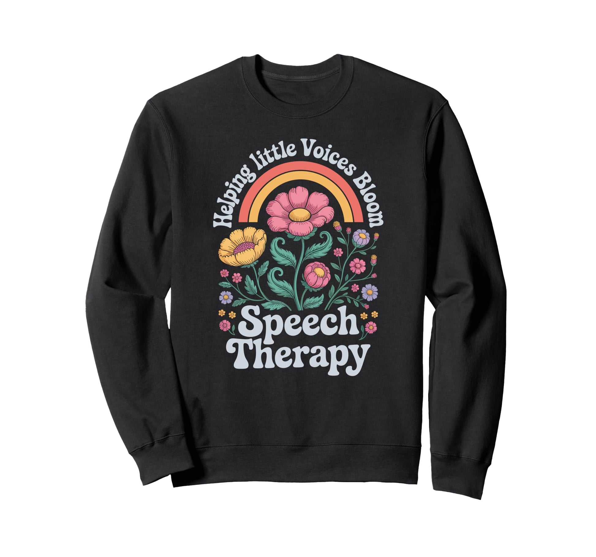 Helping Little Voices Bloom Speech Sweatshirt - Unique Graphic Men Women - T-Shirt, Sweatshirt, Hoodie