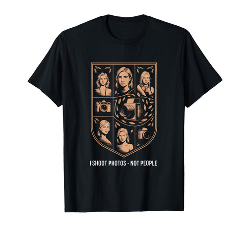 I Shoot Photos Not People Funny T-Shirt - Custom Art Print for Adults - T-Shirt, Sweatshirt, Hoodie