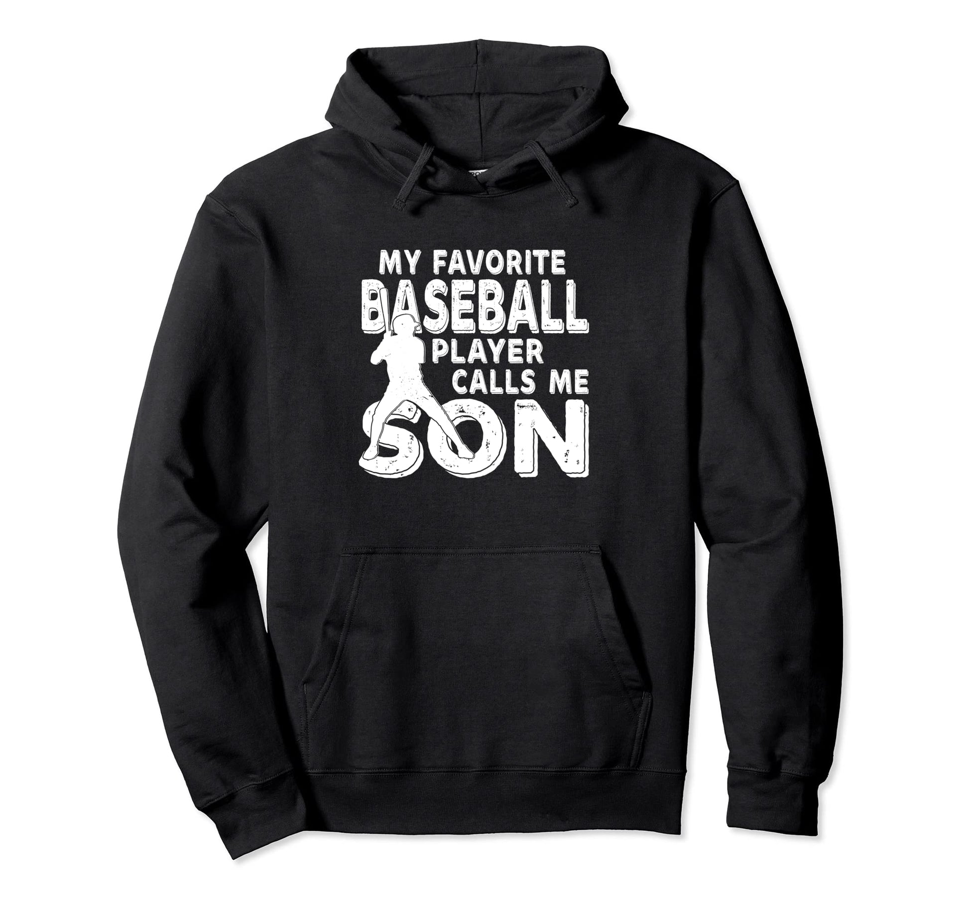 My Favorite Baseball Player Calls Me Son Hoodie - Graphic Print for Adults - T-Shirt, Sweatshirt, Hoodie