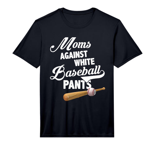 Moms Against White Baseball Pants T-Shirt - Minimalist Print Unisex - T-Shirt, Sweatshirt, Hoodie