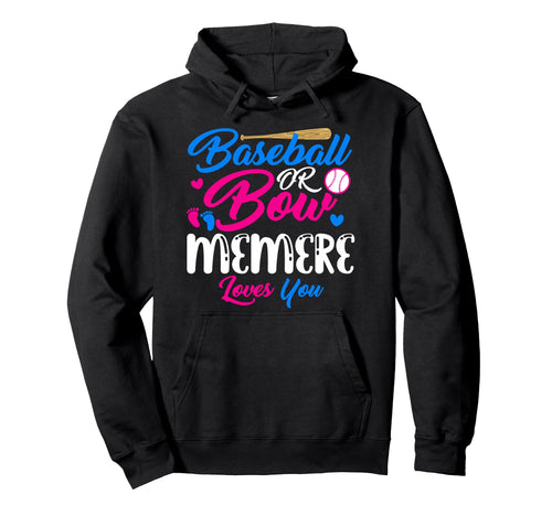 Baseball Or Bow Memere Loves You Hoodie - Casual Everyday Wear Unisex - T-Shirt, Sweatshirt, Hoodie