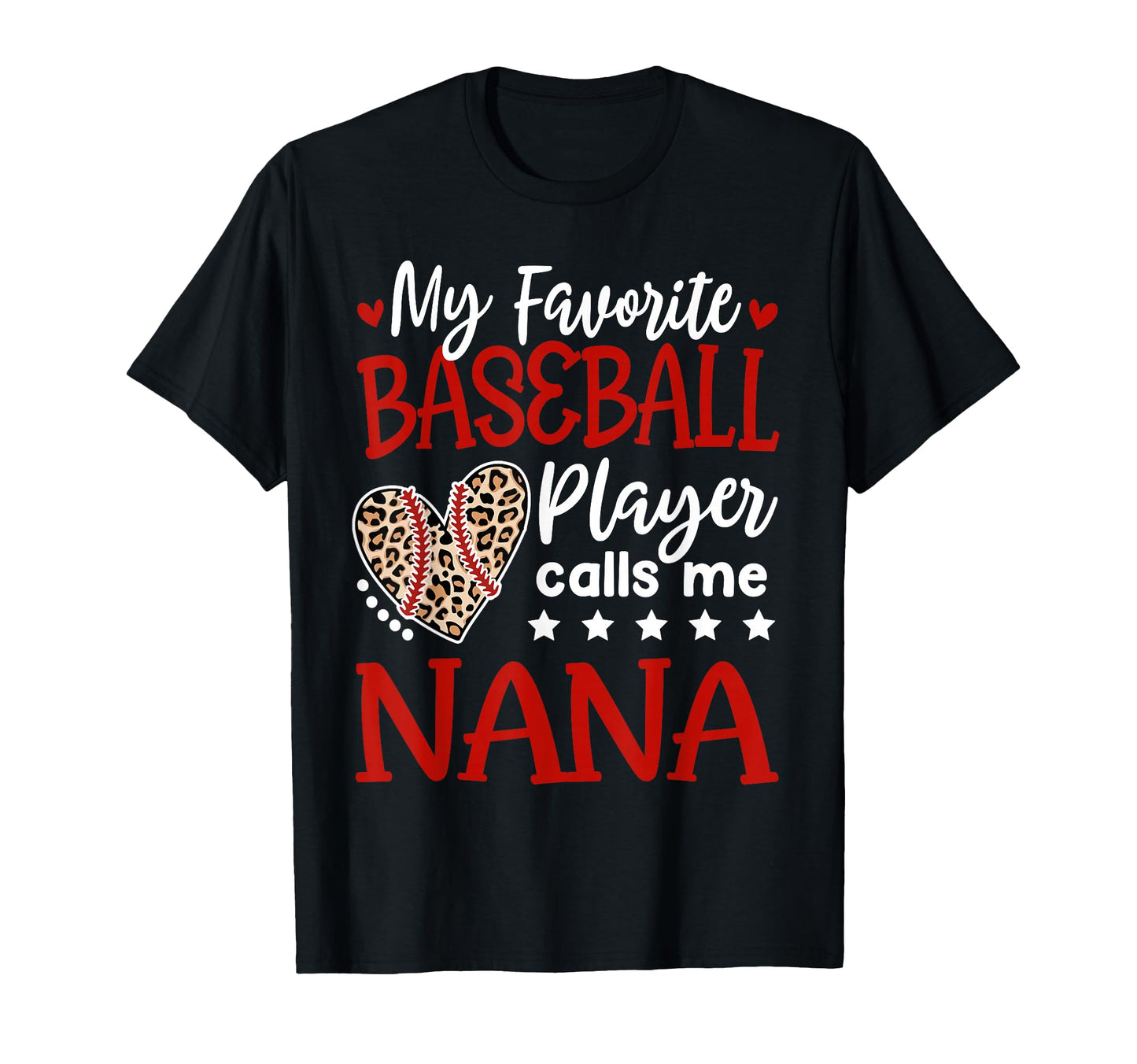 My Favorite Baseball Player Calls Me Nana T-Shirt - Graphic Print Men Women - T-Shirt, Sweatshirt, Hoodie