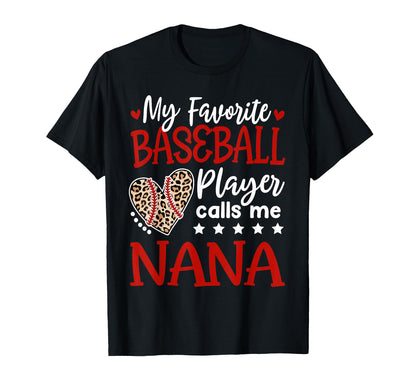 My Favorite Baseball Player Calls Me Nana T-Shirt - Graphic Print Men Women - T-Shirt, Sweatshirt, Hoodie