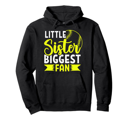 Little Sister Biggest Fan Baseball Hoodie - Fun Novelty Design for Adults - T-Shirt, Sweatshirt, Hoodie