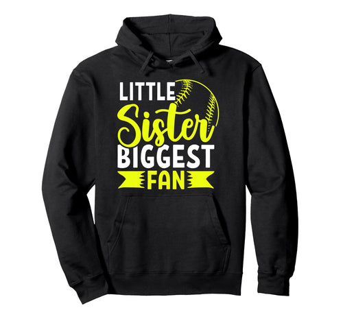 Little Sister Biggest Fan Baseball Hoodie - Fun Novelty Design for Adults - T-Shirt, Sweatshirt, Hoodie