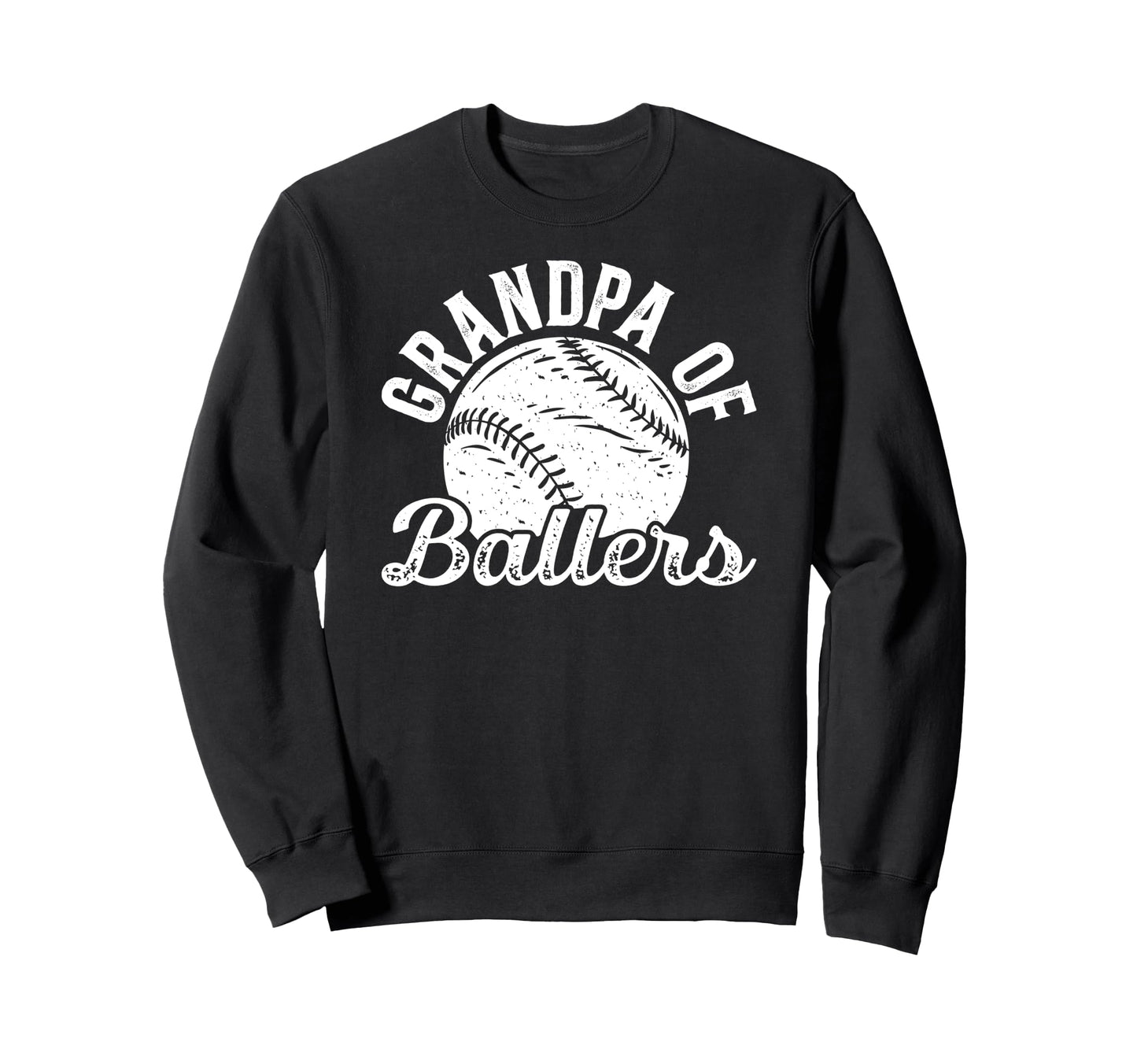 Grandpa Ballers Baseball Grandpa Sweatshirt - Casual Everyday Wear Unisex - T-Shirt, Sweatshirt, Hoodie