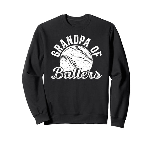 Grandpa Ballers Baseball Grandpa Sweatshirt - Casual Everyday Wear Unisex - T-Shirt, Sweatshirt, Hoodie