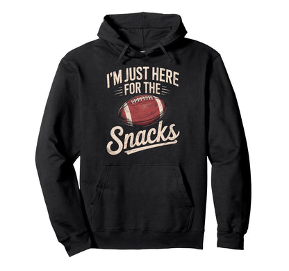 Im Just Here Snack Funny Joke Football Hoodie - Unique Graphic for Adults - T-Shirt, Sweatshirt, Hoodie