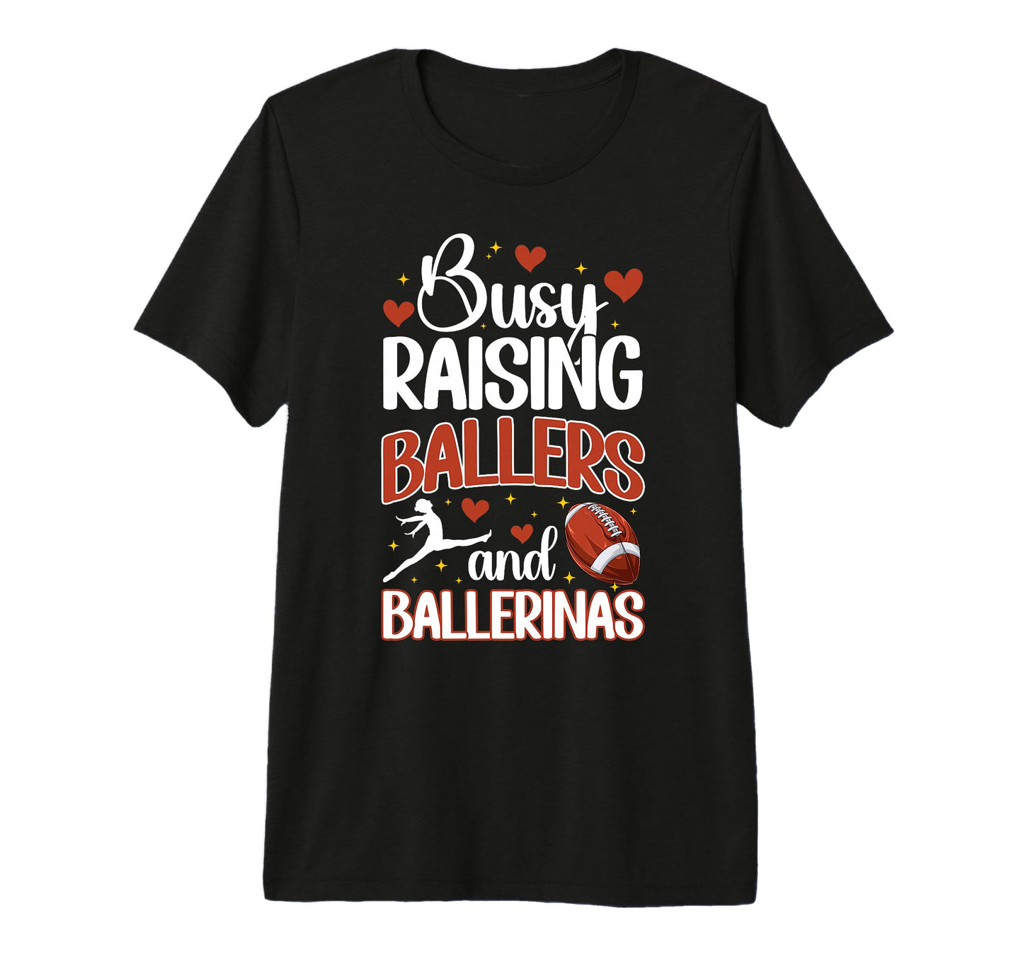 Raising Ballers And Ballerinas Football T-Shirt - Trendy Graphic Men Women - T-Shirt, Sweatshirt, Hoodie