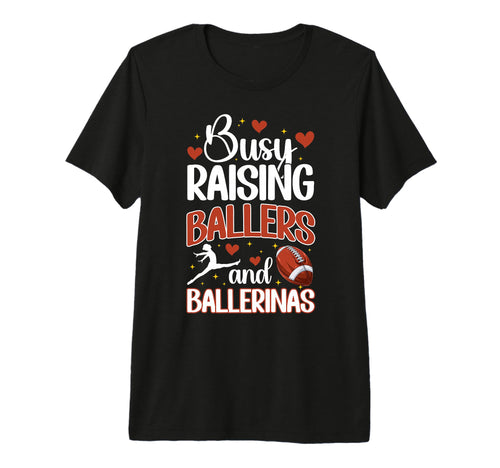 Raising Ballers And Ballerinas Football T-Shirt - Trendy Graphic Men Women - T-Shirt, Sweatshirt, Hoodie