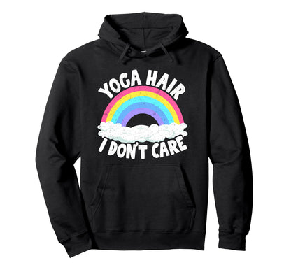 Yoga Hair I Dont Care Rainbow Yoga Hoodie - Novelty Apparel Unisex - T-Shirt, Sweatshirt, Hoodie
