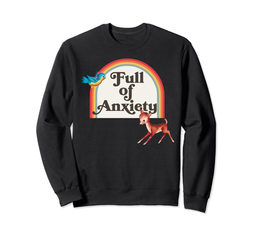 Kitsch Parody Rainbow Full Anxiety Sweatshirt - Unique Graphic Men Women - T-Shirt, Sweatshirt, Hoodie