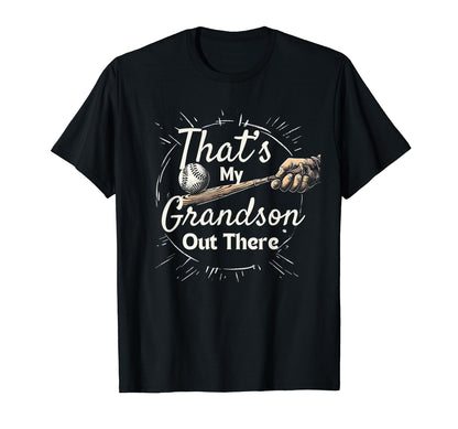 Thats My Grandson Out There Baseball T-Shirt - Unique Graphic for Adults - T-Shirt, Sweatshirt, Hoodie