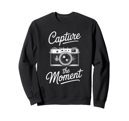 Capture Moment Camera Photography Sweatshirt - Fun Novelty Design Unisex - T-Shirt, Sweatshirt, Hoodie