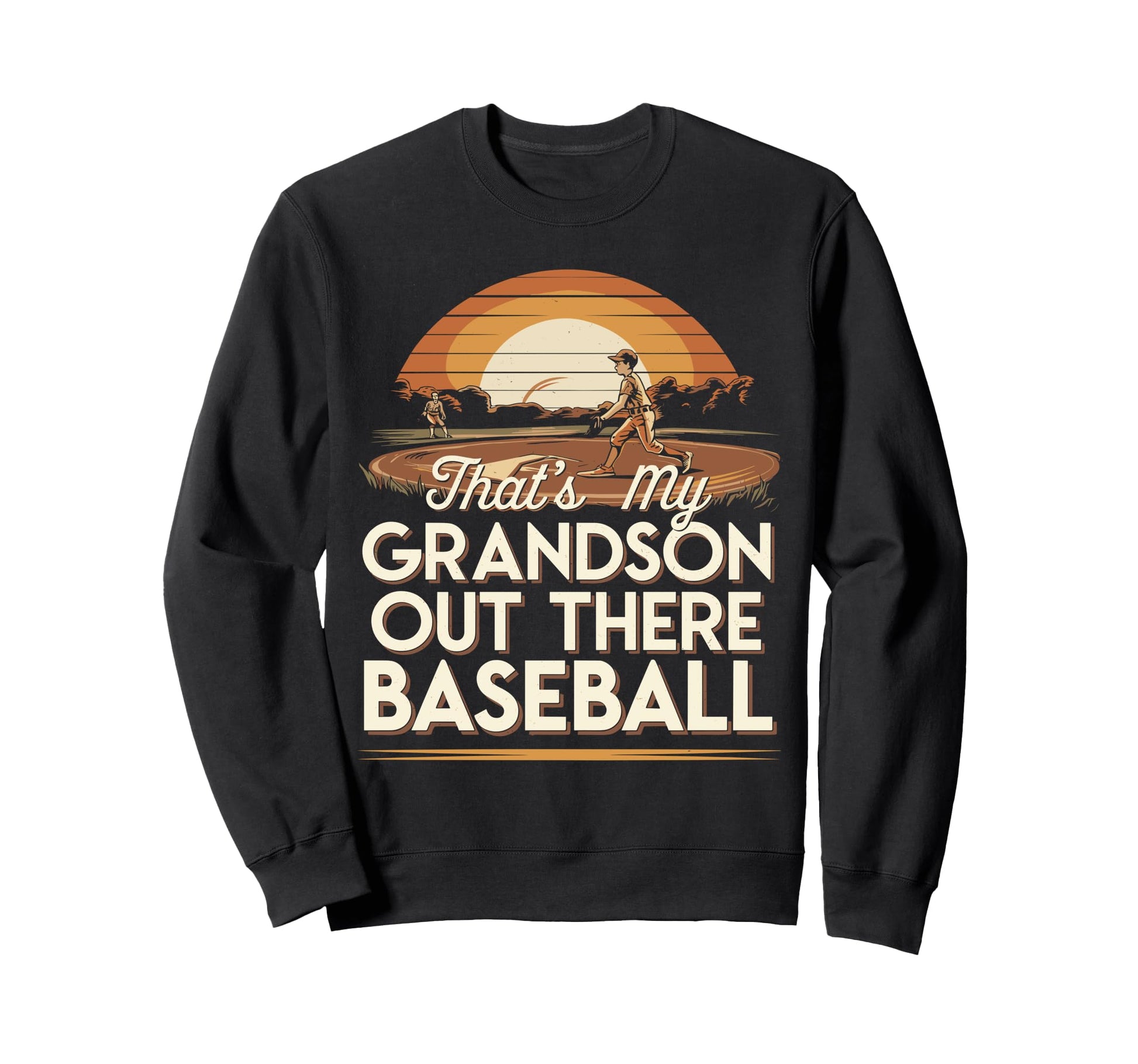 Thats My Grandson Out Funny Baseball Sweatshirt - Graphic Print for Adults - T-Shirt, Sweatshirt, Hoodie
