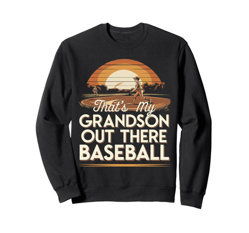 Thats My Grandson Out Funny Baseball Sweatshirt - Graphic Print for Adults - T-Shirt, Sweatshirt, Hoodie