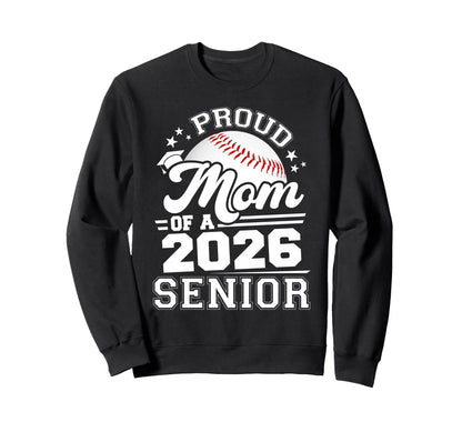 Proud Mom 2026 Senior Baseball Sweatshirt - Novelty Apparel Men Women - T-Shirt, Sweatshirt, Hoodie
