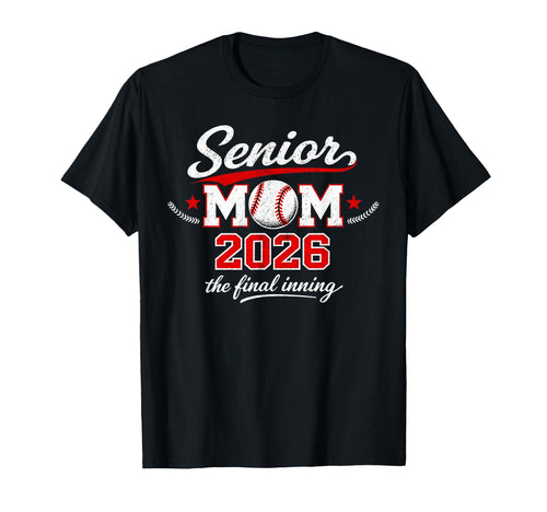 Senior Mom 2026 Final Inning Baseball T-Shirt - Graphic Print Men Women - T-Shirt, Sweatshirt, Hoodie