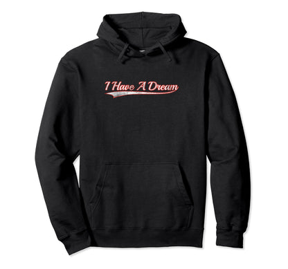I Have Dream Varsity Distressed Hoodie - Fun Novelty Design Unisex - T-Shirt, Sweatshirt, Hoodie