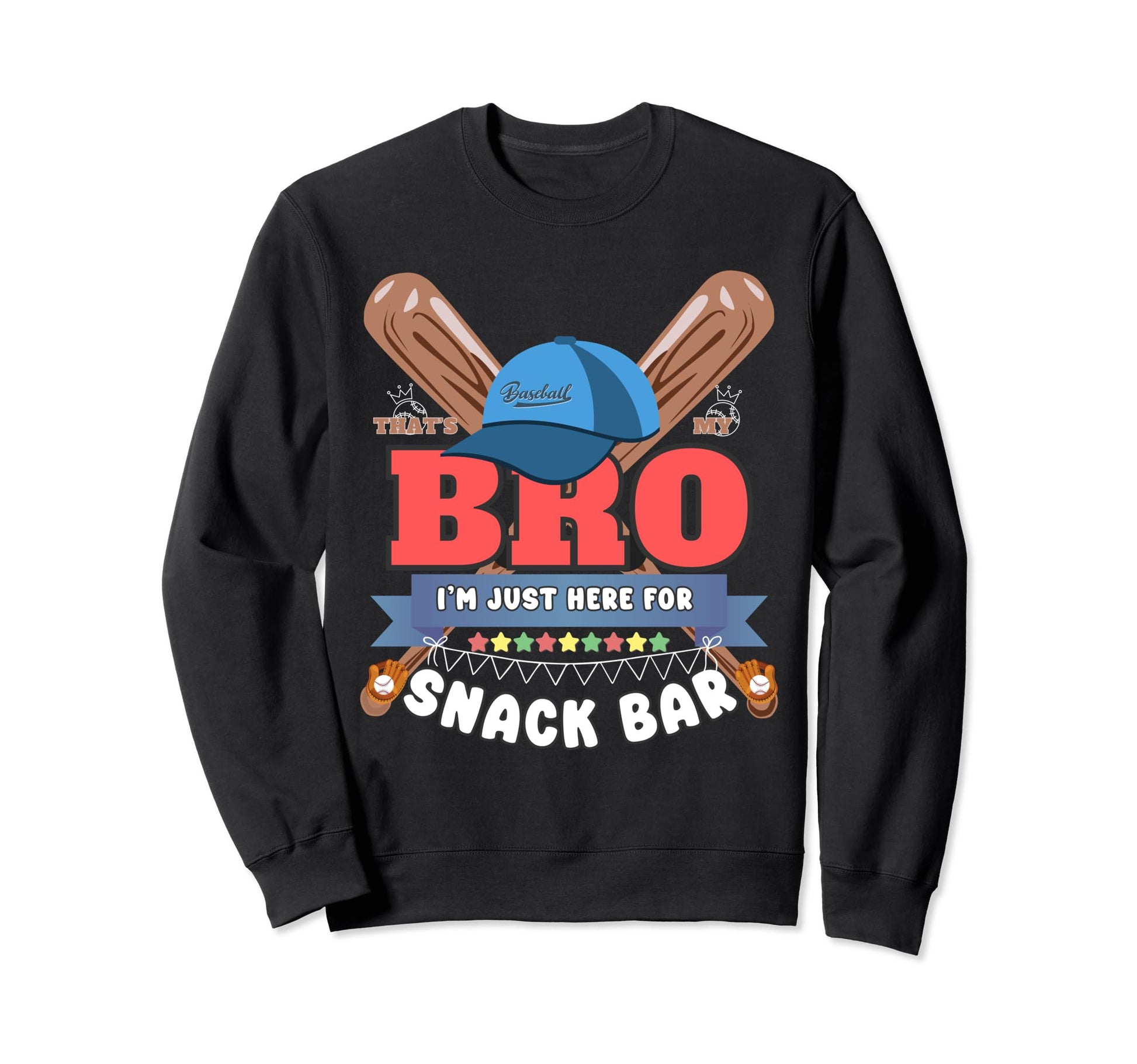 Thats My Bro Im Just Here Sweatshirt - Casual Everyday Wear Men Women - T-Shirt, Sweatshirt, Hoodie