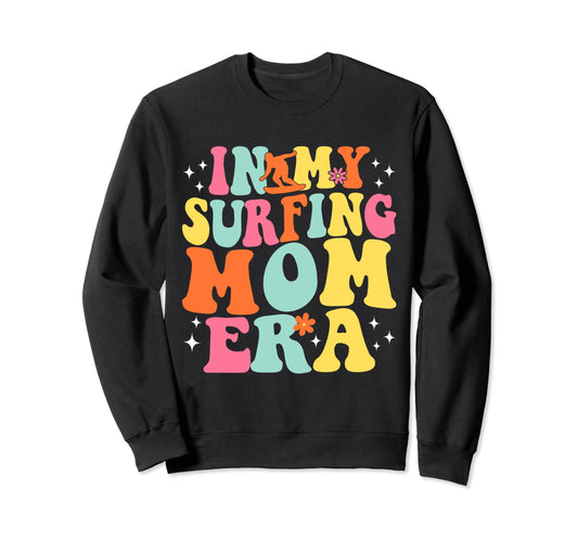 My Surfing Mom Era Game Day Groovy Sweatshirt - Streetwear Style Men Women - T-Shirt, Sweatshirt, Hoodie