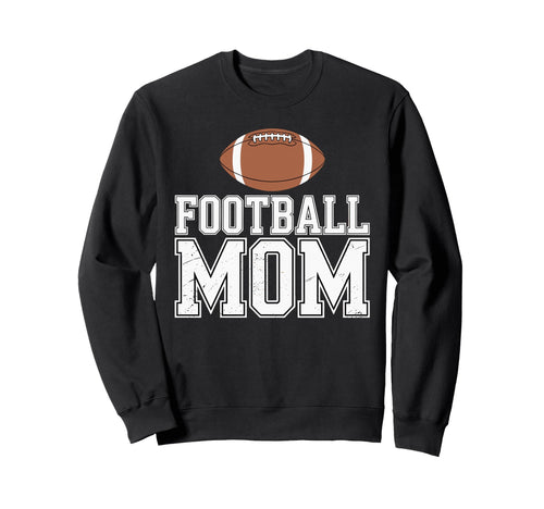Team Supporter Proud Mama College Sweatshirt - Streetwear Style Men Women - T-Shirt, Sweatshirt, Hoodie