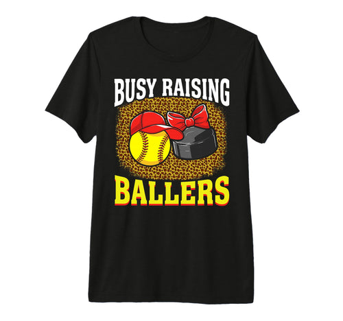 Busy Raising Ballers Softball Hockey Mom T-Shirt - Graphic Print Men Women - T-Shirt, Sweatshirt, Hoodie