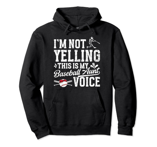 My Baseball Aunt Voice Aunt Baseball Hoodie - Casual Everyday Wear Unisex - T-Shirt, Sweatshirt, Hoodie