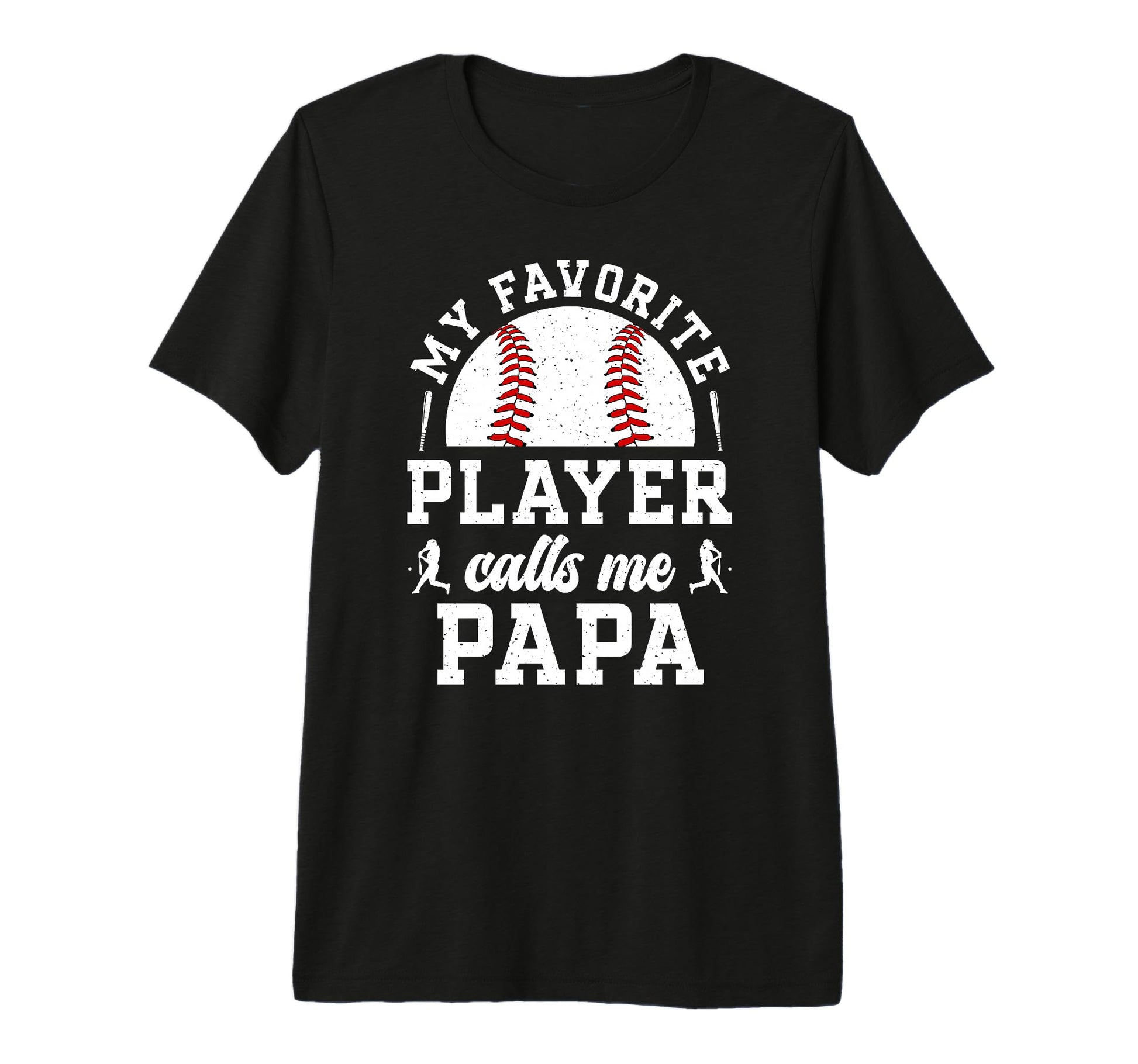 Mens My Favorite Baseball Player Papa T-Shirt - Graphic Print Men Women - T-Shirt, Sweatshirt, Hoodie