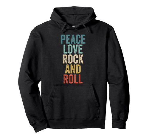 Peace Love Rock And Roll Rock N Roll Music Hoodie - Graphic Print Men Women - T-Shirt, Sweatshirt, Hoodie