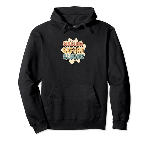 Maslow Before Blooms Rainbow Autism Hoodie - Aesthetic Graphic Unisex - T-Shirt, Sweatshirt, Hoodie