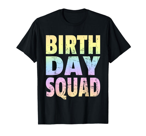 Birthday Squad Matching Group Pastel T-Shirt - Casual Everyday Wear Unisex - T-Shirt, Sweatshirt, Hoodie