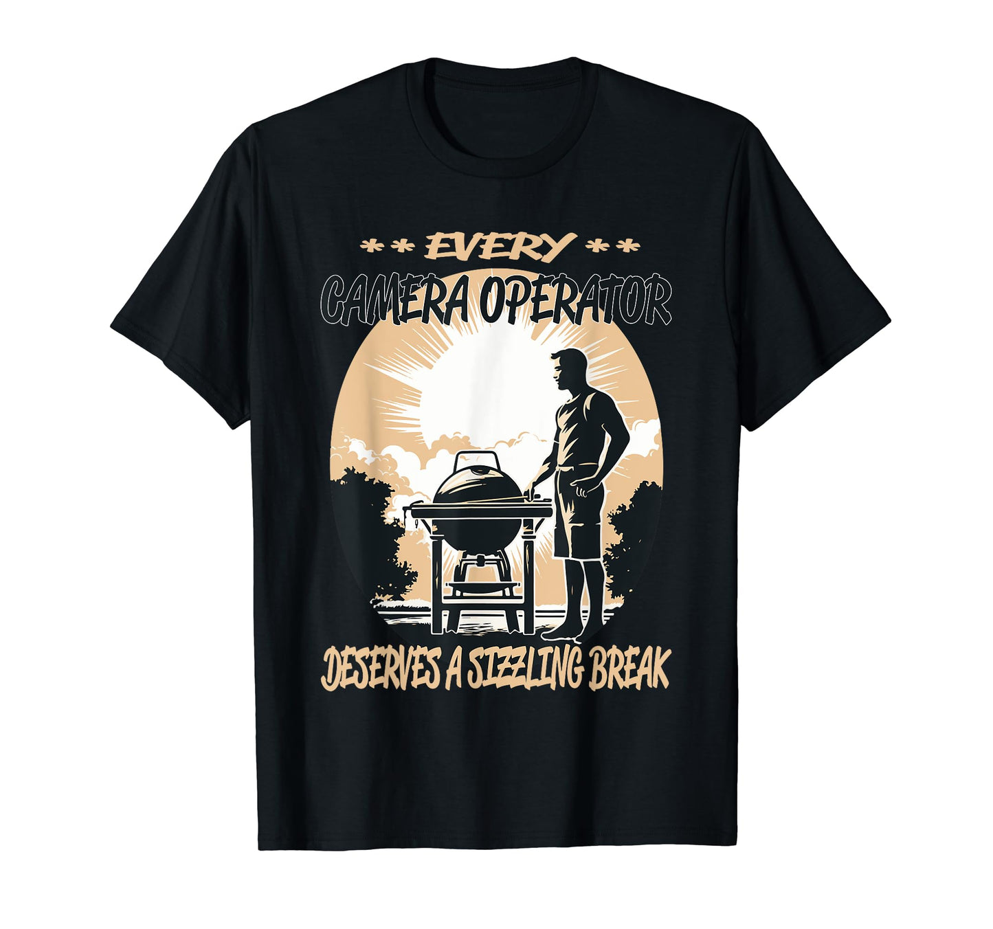 Camera Operator Funny Bbq Chef Or T-Shirt - Custom Art Print Men Women - T-Shirt, Sweatshirt, Hoodie