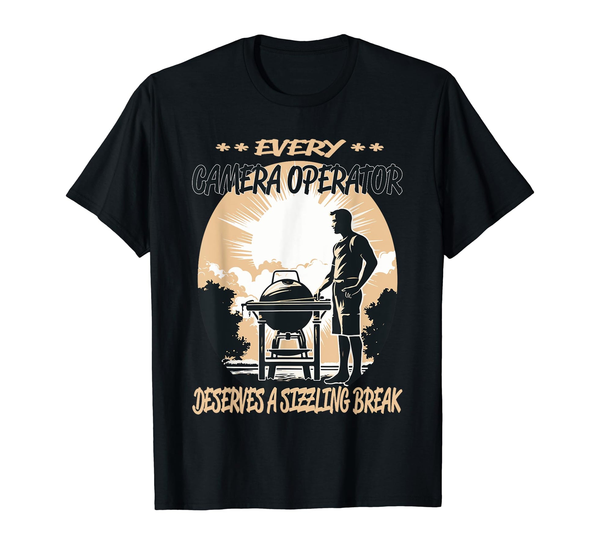 Camera Operator Funny Bbq Chef Or T-Shirt - Custom Art Print Men Women - T-Shirt, Sweatshirt, Hoodie