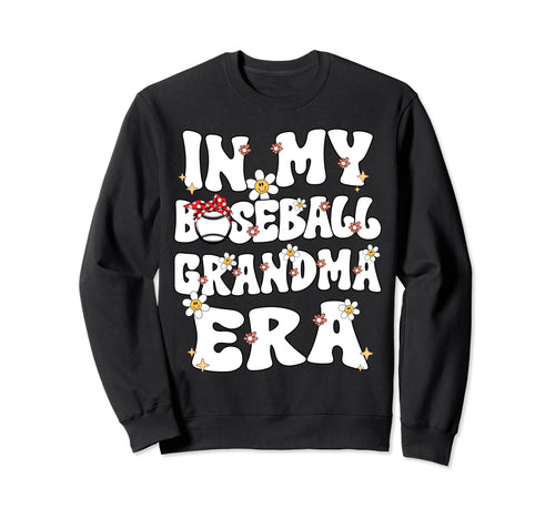 My Baseball Grandma Era Proud Sweatshirt - Streetwear Style Unisex - T-Shirt, Sweatshirt, Hoodie