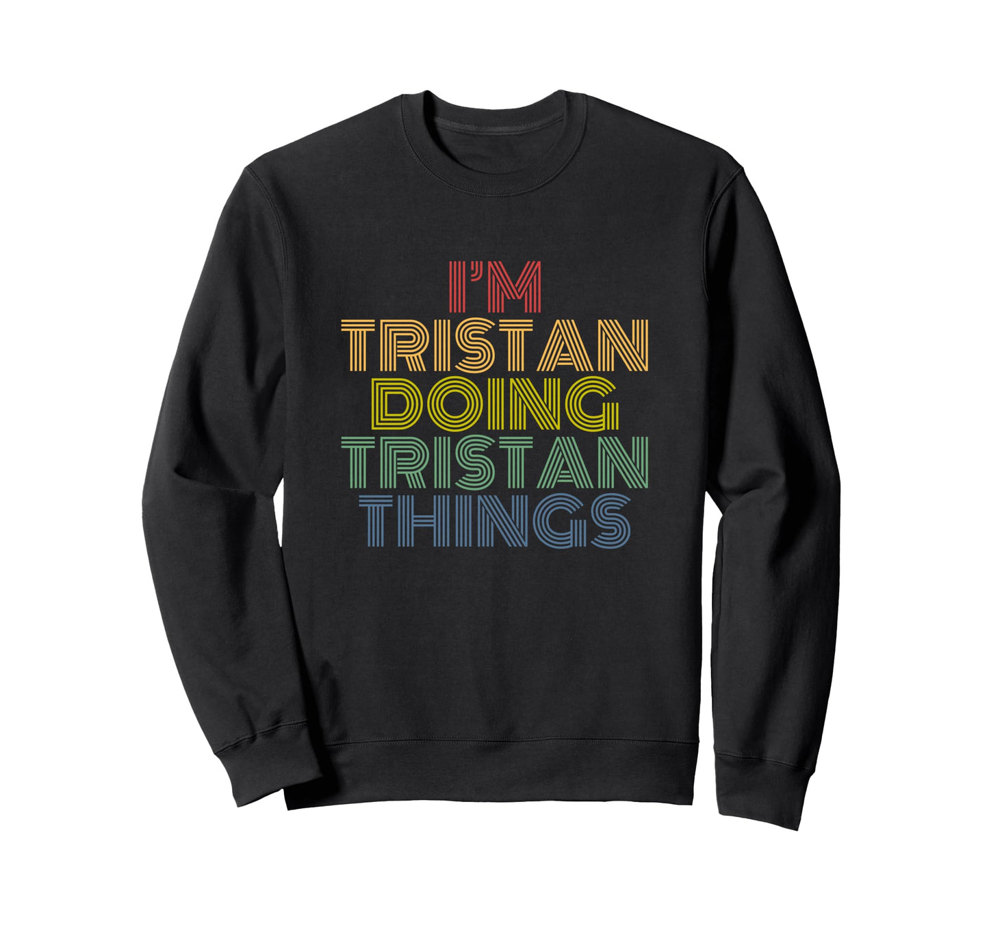 Tristan Doing Tristan Things Sweatshirt - Aesthetic Graphic for Adults - T-Shirt, Sweatshirt, Hoodie