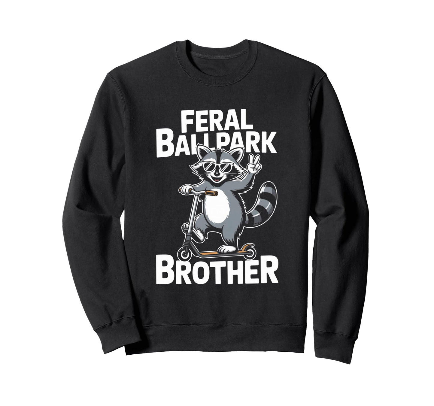 Feral Ballpark Brother Raccoon Sweatshirt - Aesthetic Graphic Unisex - T-Shirt, Sweatshirt, Hoodie
