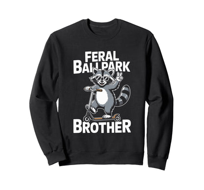 Feral Ballpark Brother Raccoon Sweatshirt - Aesthetic Graphic Unisex - T-Shirt, Sweatshirt, Hoodie