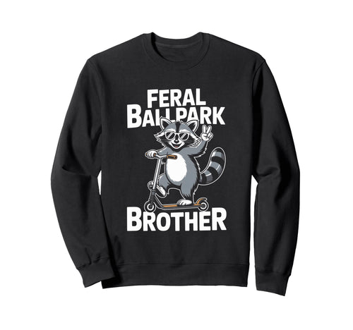 Feral Ballpark Brother Raccoon Sweatshirt - Aesthetic Graphic Unisex - T-Shirt, Sweatshirt, Hoodie