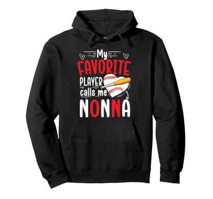 My Favorite Baseball Player Nonna Hoodie - Casual Everyday Wear for Adults - T-Shirt, Sweatshirt, Hoodie