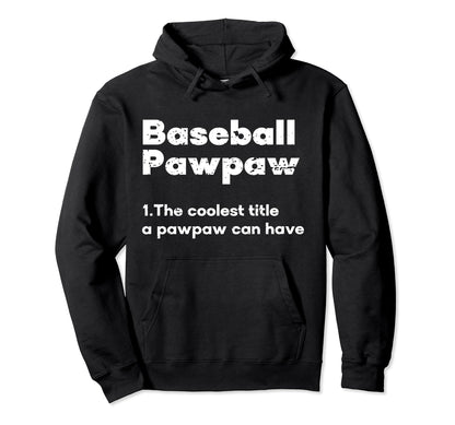 Baseball Pawpaw Definition Pawpaw Hoodie - Streetwear Style Men Women - T-Shirt, Sweatshirt, Hoodie