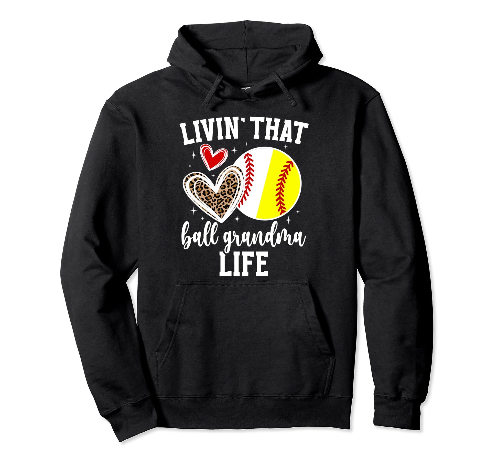 Livin That Ball Grandma Life Softball Hoodie - Novelty Apparel Men Women - T-Shirt, Sweatshirt, Hoodie
