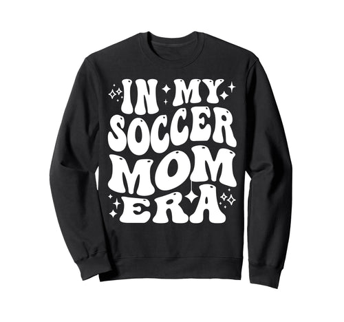 My Soccer Mom Era Sports Mama Life Sweatshirt - Minimalist Print Men Women - T-Shirt, Sweatshirt, Hoodie
