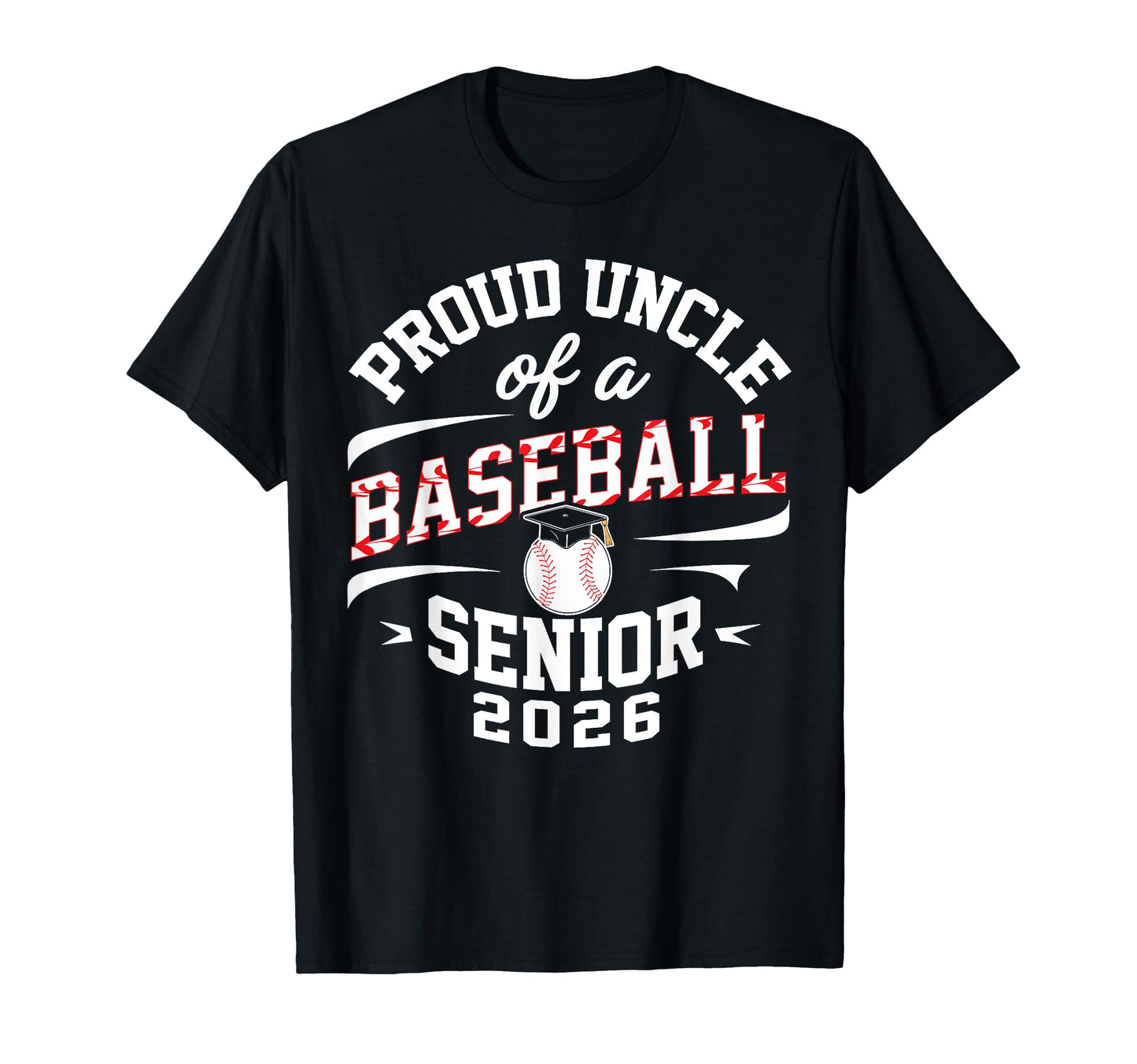 Proud Uncle 2026 Baseball Senior T-Shirt - Trendy Graphic for Adults - T-Shirt, Sweatshirt, Hoodie