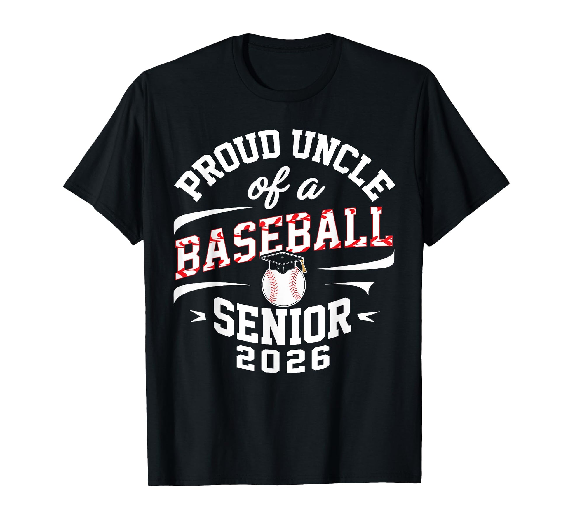Proud Uncle 2026 Baseball Senior T-Shirt - Trendy Graphic for Adults - T-Shirt, Sweatshirt, Hoodie