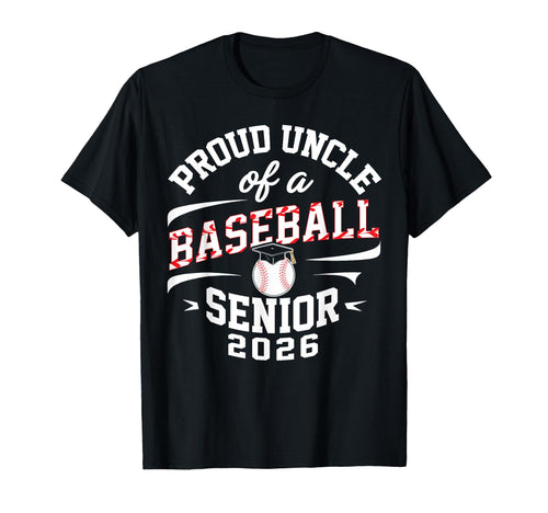 Proud Uncle 2026 Baseball Senior T-Shirt - Trendy Graphic for Adults - T-Shirt, Sweatshirt, Hoodie
