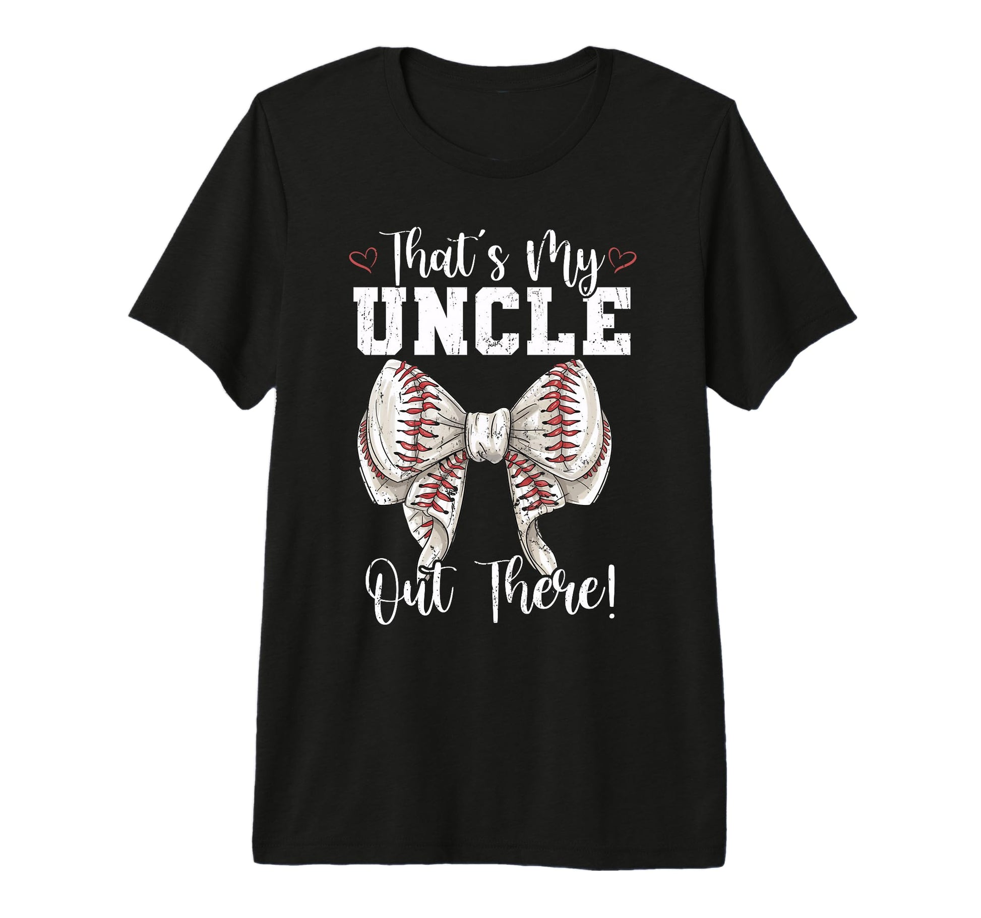 Thats My Uncle Out There Baseball T-Shirt - Novelty Apparel Unisex - T-Shirt, Sweatshirt, Hoodie