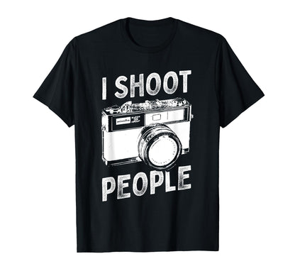 Funny Photography Pun I Shoot People T-Shirt - Fun Novelty Design Unisex - T-Shirt, Sweatshirt, Hoodie