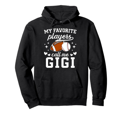 My Favorite Players Call Me Gigi Baseball Hoodie - Streetwear Style Unisex - T-Shirt, Sweatshirt, Hoodie