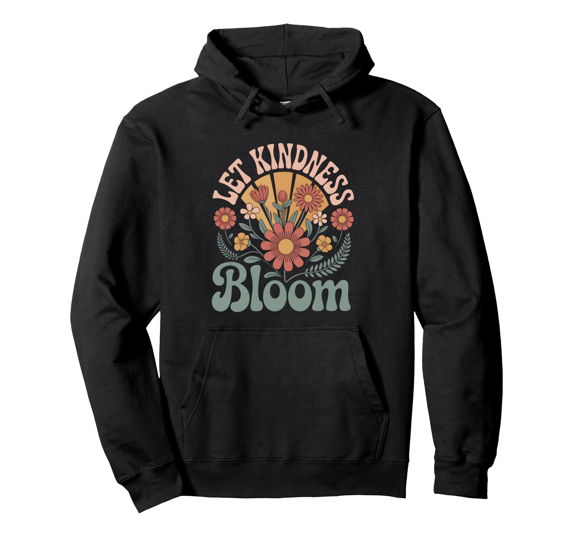 Let Kindness Bloom Wildflower Peaceful Hoodie - Graphic Print Unisex - T-Shirt, Sweatshirt, Hoodie